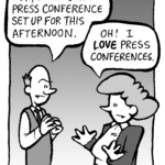 TOMMY: OK, I have a press conference set up for this afternoon.
CAROL: Oh! I LOVE press conferences.