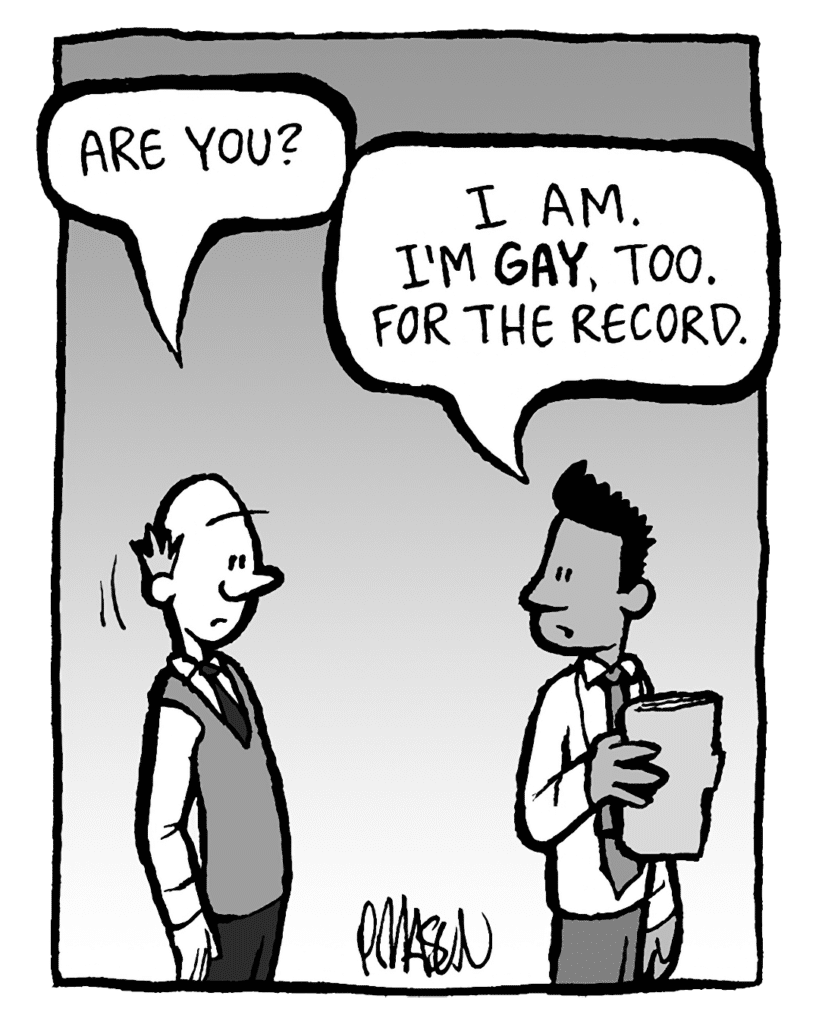 TOMMY: Are you?
RAMON: I am. I'm GAY, too. For the record.