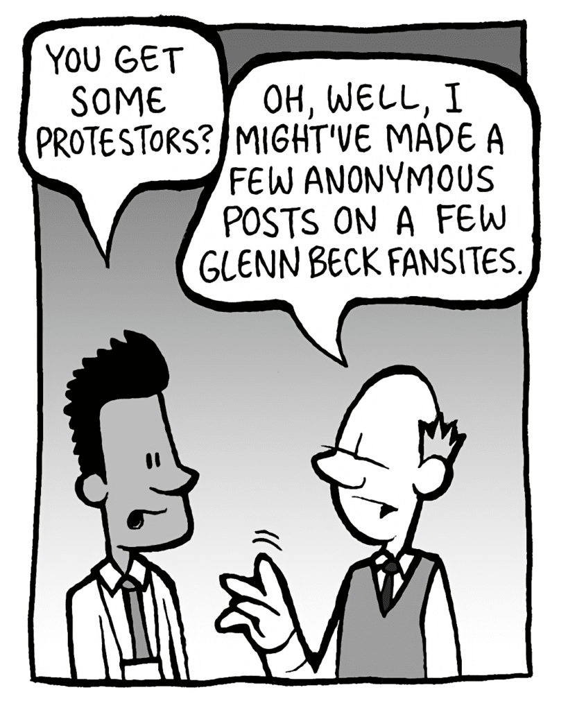 RAMON: You get some protestors?
TOMMY: Oh, I might've made a few anonymous posts on a few Glenn Beck fansites.