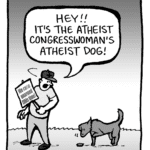 LUDWIG: Hey!! It's the atheist Congresswoman's atheist dog!